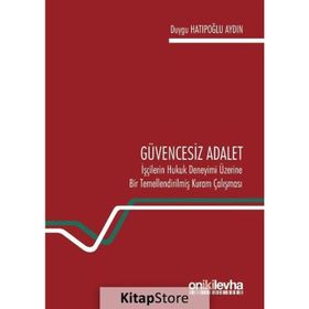 Güvencesiz Adalet - Duygu Hatipoğlu Aydın