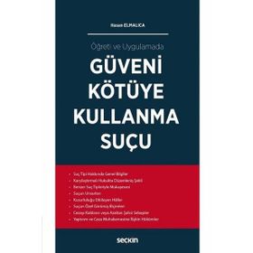 Güveni Kötüye Kullanma Suçu - Hasan Elmalıca