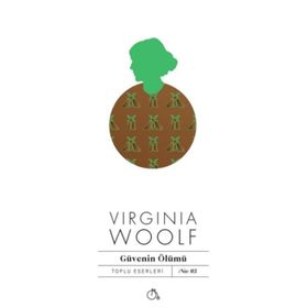 Güvenin Ölümü - Virginia Woolf