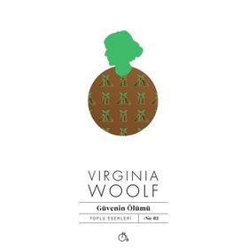 Güvenin Ölümü - Virginia Woolf