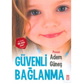 Güvenli Bağlanma - pedagog adem gunes