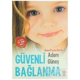 Güvenli Bağlanma - pedagog adem gunes