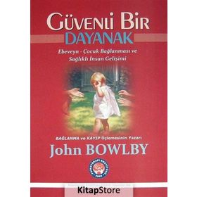 Güvenli Bir Dayanak - John Bowlby
