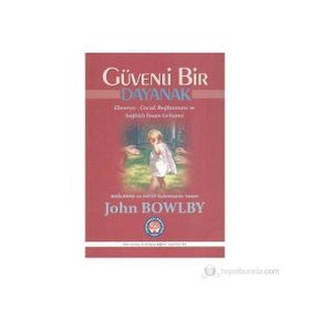 Güvenli Bir Dayanak - John Bowlby