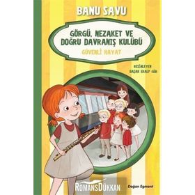 Güvenli Hayat 5 - Görgü Nezaket ve Doğru Davranış Kulübü - Kolektif