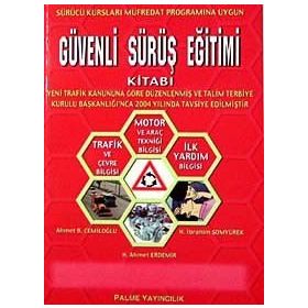 Güvenli Sürüş Eğitimi Kitabı - Ahmet B. Cemiloğlu - H. Ahmet Erdemir