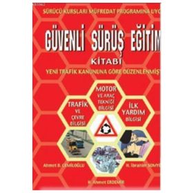 Güvenli Sürüş Eğitimi Kitabı - Ahmet B. Cemiloğlu - H. Ahmet Erdemir