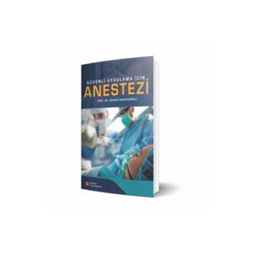 Güvenli Uygulama İçin Anestezi - Gökçen Başaranoğlu