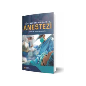 Güvenli Uygulama İçin Anestezi - Gökçen Başaranoğlu