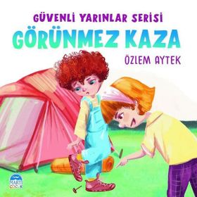 Güvenli Yarınlar Serisi Görünmez Kaza Martı Çocuk Yayınları