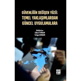 Güvenliğin Değişen Yüzü - Temel Yaklaşımlardan Güncel Uygulamalara - Sibel Turan Tolga Erdem