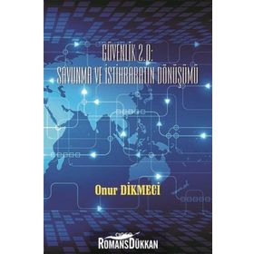 Güvenlik 2.0 - Savunma ve İstihbaratin Dönüşümü - Onur Dikmeci