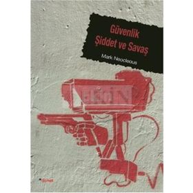 GÜVENLİK ŞİDDET VE SAVAŞ - MARK NEOCLEOUS