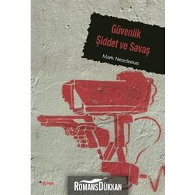 GÜVENLİK ŞİDDET VE SAVAŞ - MARK NEOCLEOUS