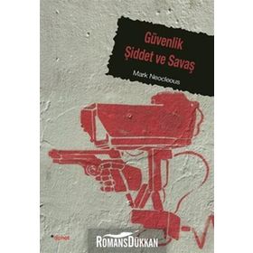 GÜVENLİK ŞİDDET VE SAVAŞ - MARK NEOCLEOUS