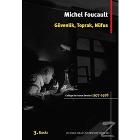 Güvenlik, Toprak, Nüfus - Michel Foucault