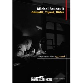 Güvenlik, Toprak, Nüfus - Michel Foucault
