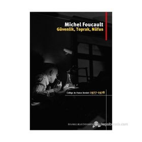 Güvenlik, Toprak, Nüfus - Michel Foucault