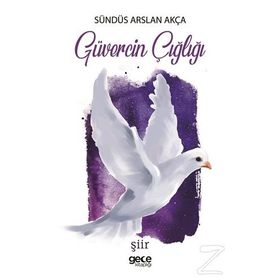 Güvercin Çığlığı - Sündüs Arslan Akça