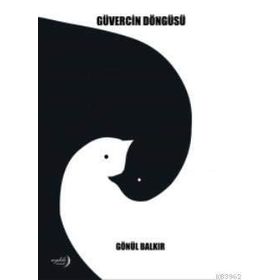 GÜVERCİN DÖNGÜSÜ - GÖNÜL BALKIR