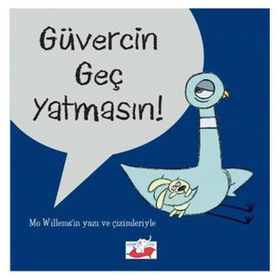 Güvercin Geç Yatmasın! - Mo Willems