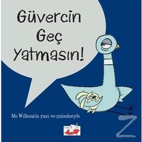Güvercin Geç Yatmasın! - Mo Willems