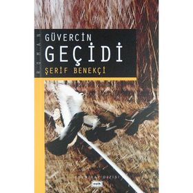 GÜVERCİN GEÇİDİ - ŞERİF BENEKÇİ