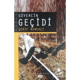 GÜVERCİN GEÇİDİ - ŞERİF BENEKÇİ