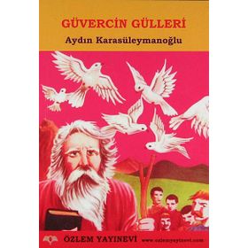 GÜVERCİN GÜLLERİ - AYDIN KARASÜLEYMANOĞLU
