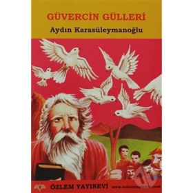 GÜVERCİN GÜLLERİ - AYDIN KARASÜLEYMANOĞLU