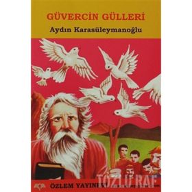 GÜVERCİN GÜLLERİ - AYDIN KARASÜLEYMANOĞLU