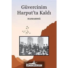GÜVERCİNİM HARPUT'TA KALDI - HAMASDEĞ