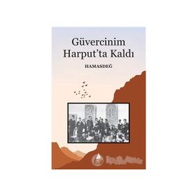 GÜVERCİNİM HARPUT'TA KALDI - HAMASDEĞ