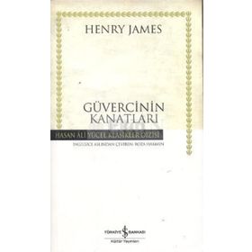 GÜVERCİNİN KANATLARI - HENRY JAMES