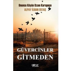 Güvercinler Gitmeden - Alpay İlhan Ertaş - Gülnar Yayınları