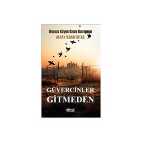 Güvercinler Gitmeden - Alpay İlhan Ertaş - Gülnar Yayınları