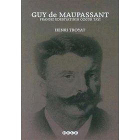 GUY DE MAUPASSANT - HENRI TROYAT