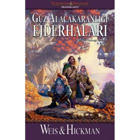 Güz Alacakaranlığı Ejderhaları / Ejderha Mızrağı Destanı 1. Kitap / Margaret Weis