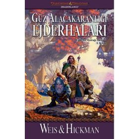 Güz Alacakaranlığı Ejderhaları / Ejderha Mızrağı Destanı 1. Kitap / Margaret Weis