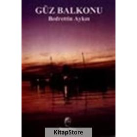 GÜZ BALKONU - BEDRETTIN AYKIN