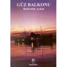 GÜZ BALKONU - BEDRETTIN AYKIN