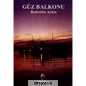 GÜZ BALKONU - BEDRETTIN AYKIN