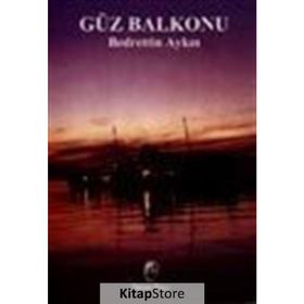 GÜZ BALKONU - BEDRETTIN AYKIN