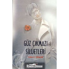 GÜZ ÇIKMAZI SILUETLERI - GÜLER E. DİNÇER
