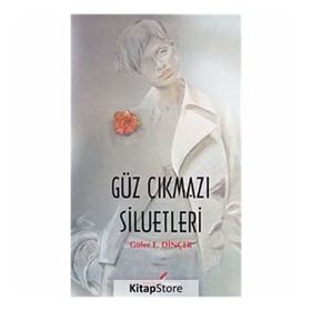 GÜZ ÇIKMAZI SILUETLERI - GÜLER E. DİNÇER