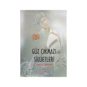 GÜZ ÇIKMAZI SILUETLERI - GÜLER E. DİNÇER