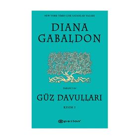 GÜZ DAVULLARI KISIM I - DIANA GABALDON