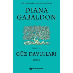 GÜZ DAVULLARI KISIM I - DIANA GABALDON