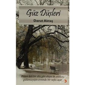 GÜZ DÜŞLERI BAZEN DELI BIR DÜŞ GIBI DÜŞSE DE YÜZÜM, GÜLÜMSEYIŞIN EVRENDE BIR NEFES AÇAR. - DAVUT AKTAŞ