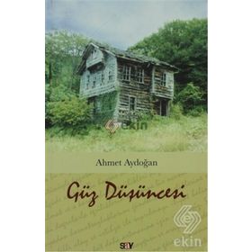 GÜZ DÜŞÜNCESI - AHMET AYDOĞAN